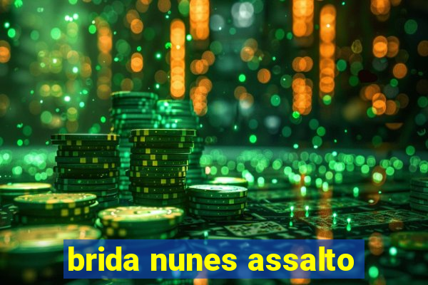 brida nunes assalto